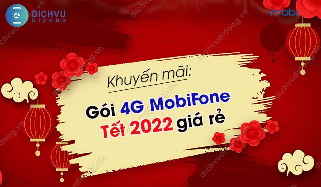 khuyen-mai-goi-cuoc-4g-mobifone-tet-2022-gia-re