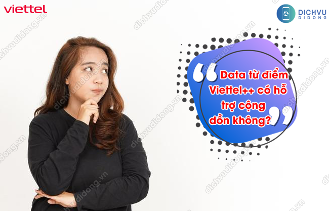 data-doi-tu-diem-viettel++-co-ho-tro-cong-don-khong?