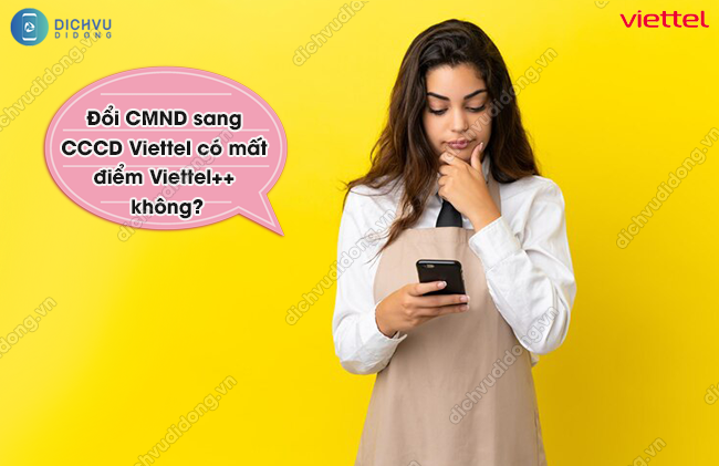 doi-cmnd-sang-cccd-viettel-co-mat-diem-viettel++-khong?