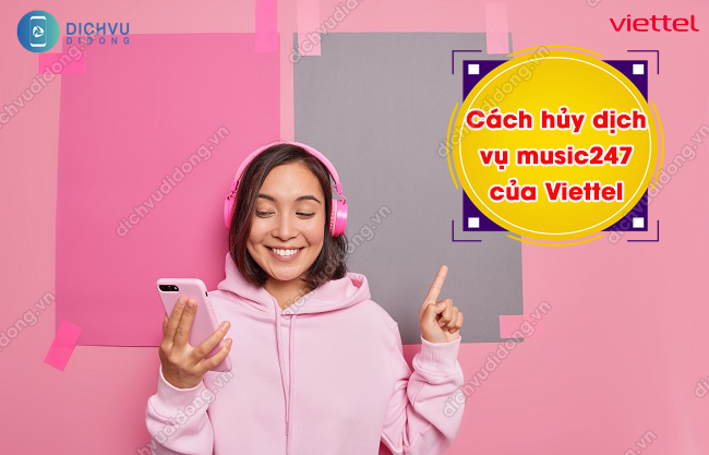 cach-huy-dich-vu-music247-cua-viettel
