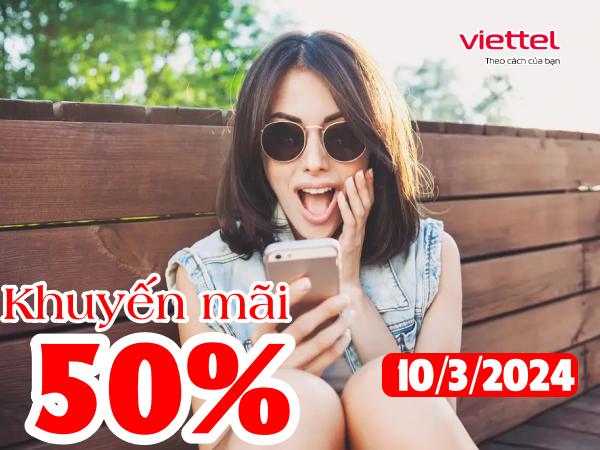 viettel-khuyen-mai-50%-gia-tri-the-nap-ngay-10/3/2024 